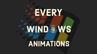 EVERY Windows Animations
