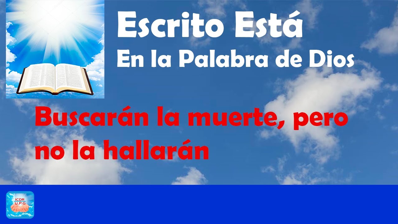 Buscarán la muerte, pero no la hallarán - YouTube