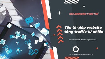 Các yếu tố giúp website tăng traffic tự nhiên thật sự