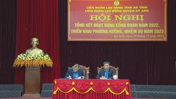 Hội nghị tổng kết công tác Công đoàn năm 2022 và triển khai phương hướng nhiệm vụ năm 2023