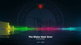 The Bloke Next Door - The Answer #Edm #Trance #Club #Dance #House