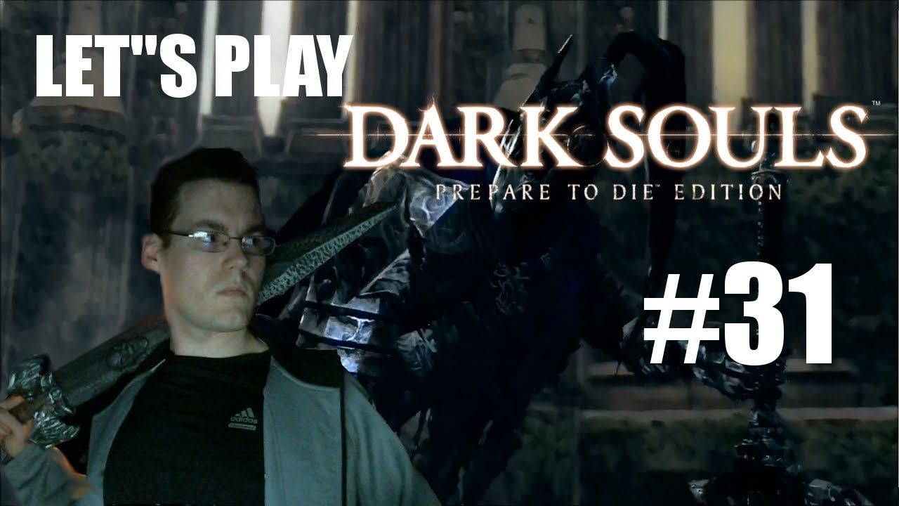 Part 31 Let's Play Dark Souls PTD (BLIND) BOSS Knight Artorias