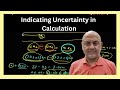Indicating Uncertainty in Calculation || Assessment of Total Uncertainty in Final Result || Class 11