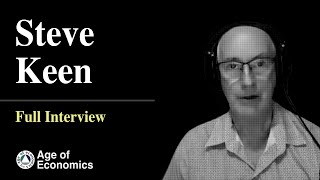 Steve Keen for Age of Economics  Full interview