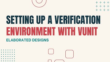 Setting up a VHDL Verification Environment with VUnit