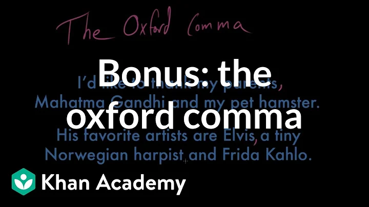 BONUS: The Oxford comma | Punctuation | Grammar | Khan Academy