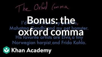BONUS: The Oxford comma | Punctuation | Grammar | Khan Academy