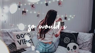 Katelyn Tarver - So Would I [Lyrics]