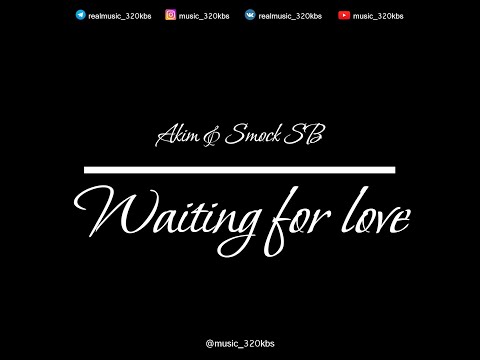 Akim & Smock SB - Waiting for love