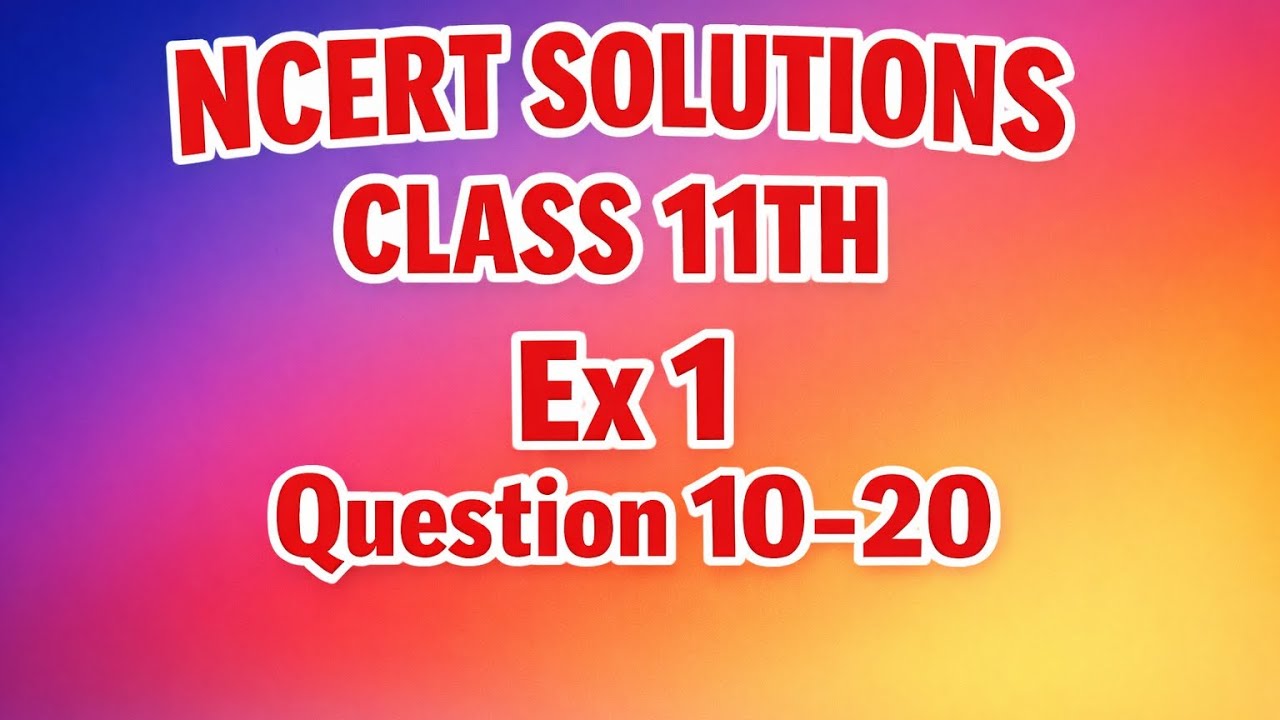 Ncert solutions class 11 limits and derivatives ex 1 question 10-20