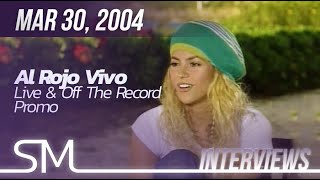 Shakira | 2004 | Al Rojo Vivo | Live & Off The Record Interview