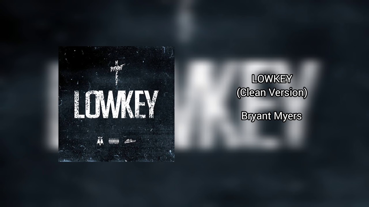 LOWKEY (Clean Version) Bryant Myers