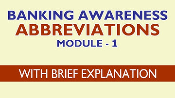 Banking Awareness Abbreviations - Module 1