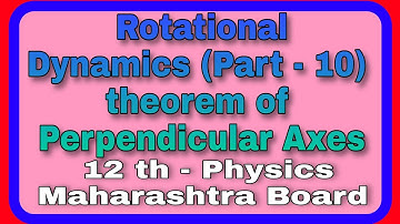 Rotational Dynamics (Part - 10) theorem of Perpendicular Axes