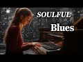 Soulful Blues Horizons 🎸 Piano And Timeless Blues Tunes For A Feel good Vibe | Top Relaxing Blues