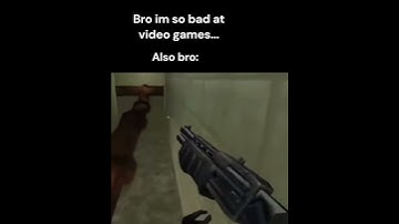 Bro im so bad at video games... (READ DESC)  #halflife #memes #halflifegame #goldsrc #source #meme
