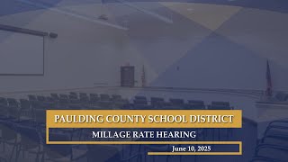 June 10, 2025 Paulding County School District Millage Rate Hearing
