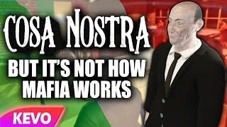Cosa Nostra but it's not how mafia works