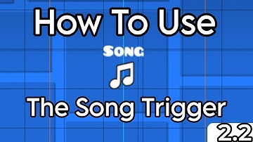 How To Use The Song Trigger in Geometry Dash 2.2