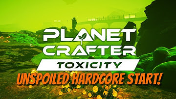 Planet Crafter - Toxicity DLC - Hardcore Fresh Start Attempt #6+