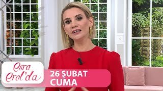 Esra Erol'da 26 Şubat 2021 - Tek Parça