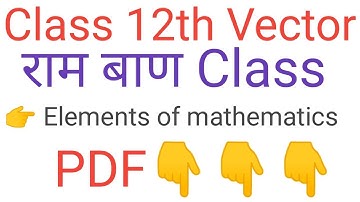 Class 12th Maths||Vector||Elements of mathematics||video-2.      #vectors