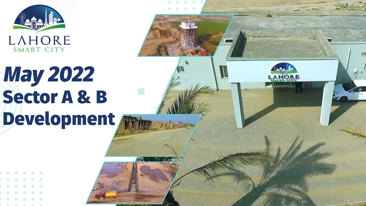 Lahore Smart City Development | Sector A & B Development ( May 2022 )