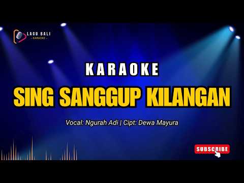 Sing Sanggup Kilangan - Ngurah Adi | Lagu Bali Karaoke — Lagu Bali Karaoke