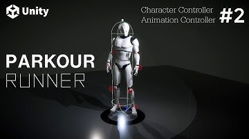 How To Make a Parkour Runner Game in Unity #2 - Character and Animation Controller