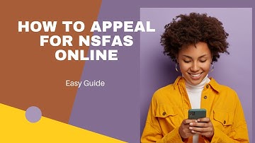 How To Appeal For NSFAS Online - Step-By-Step Guide