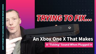 This Xbox One X "TICKS" And Shuts Itself Down! Can I FIX IT?