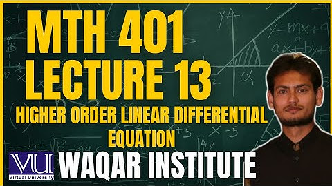 📚 MTH401 Lecture 13 – Differential Equations | Virtual University | Complete Breakdown 📚