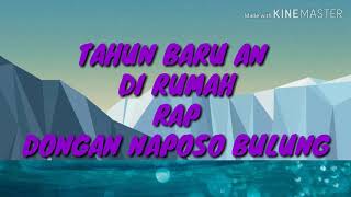 TAHUN BARU AN RAP DONGAN NAPOSO BULUNG||MATI LAMPU