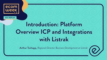 Introduction: Platform Overview ICP and Integrations with Listrak — eCom Week LA 2021