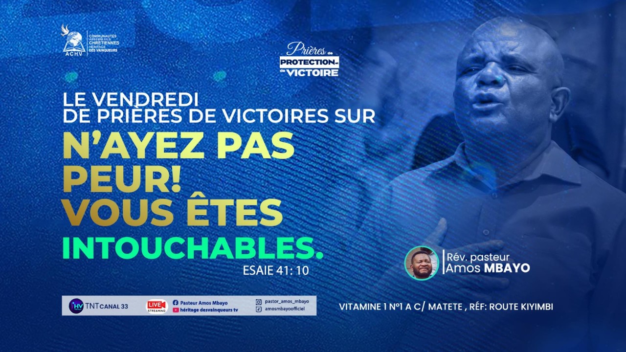 SOIREE D'ADORATION DU 27 FEVRIER 2026; N'AYEZ PAS PEUR VOUS ETES INTOUCHABLES by Past Amos MBAYO