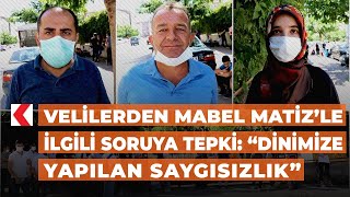 Velilerden Mabel Matiz’le Ilgili Soruya Tepki: “Dinimize Yapılan Saygısızlık”