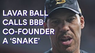 Lavar Ball Calls Alan Foster 'Snake' Over Their Company Allegedly Missing $1.5M Information