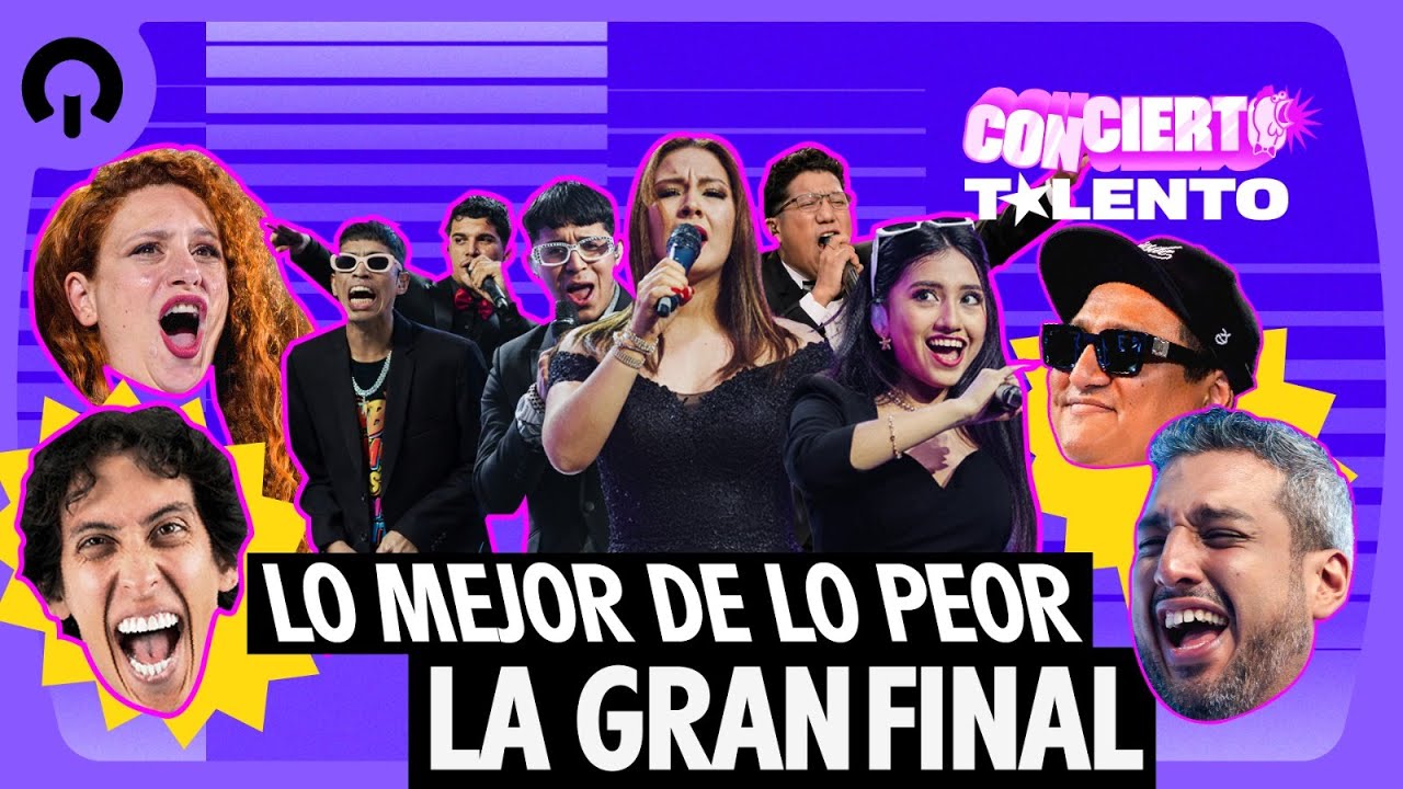 LA GRAN FINAL - LO MEJOR DE LO PEOR | CONCIERTO TALENTO