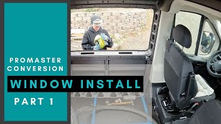 Promaster Conversion: Window Install: Part 1 | Solo Female Van Life Build | S1 Ep. 6.1