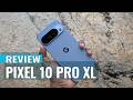 Google Pixel 10 Pro XL Review: Why the XL Is the Real Star