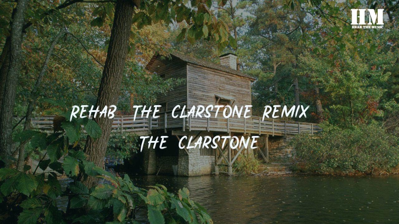 The - Rehab (The Clarstone Remix)  [lyric]