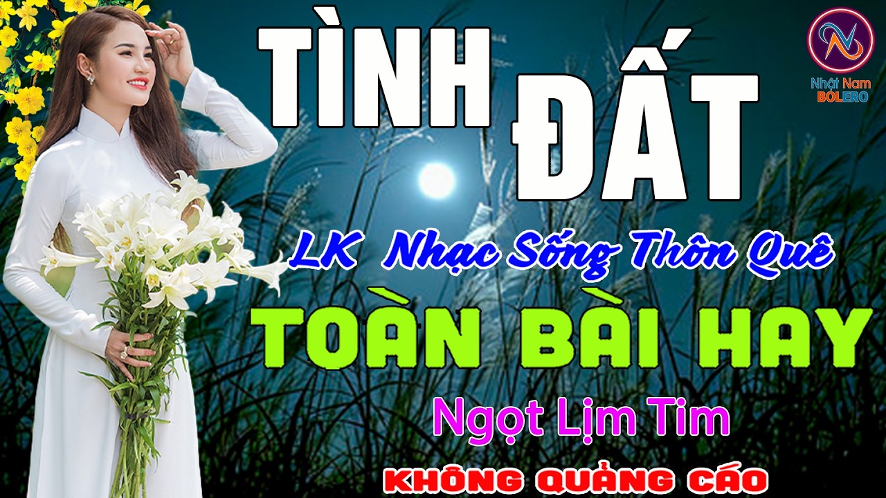 TÌNH ĐẤT❤Nhạc Sống Thôn Quê PHỐI MỚI TOÀN BÀI HAY NHẤT❤Mở Loa Hết Cỡ Ngọt Lịm Tim Phê Mãn Nhãn