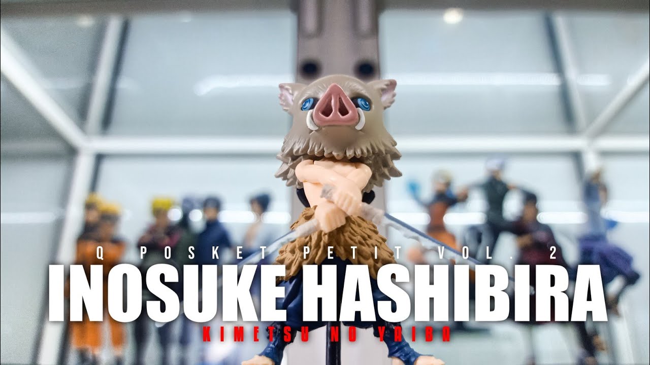 Q Posket Demon Slayer Inosuke Hashibira Youtube