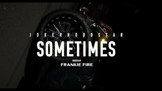 Jokerhoodstar - Sometimes (Official Music Video)