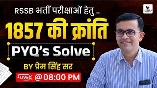 RSSB All Exams 2026 | Rajasthan History 1857 की क्रांति PYQ's Solve BY प्रेम सिंह सर
