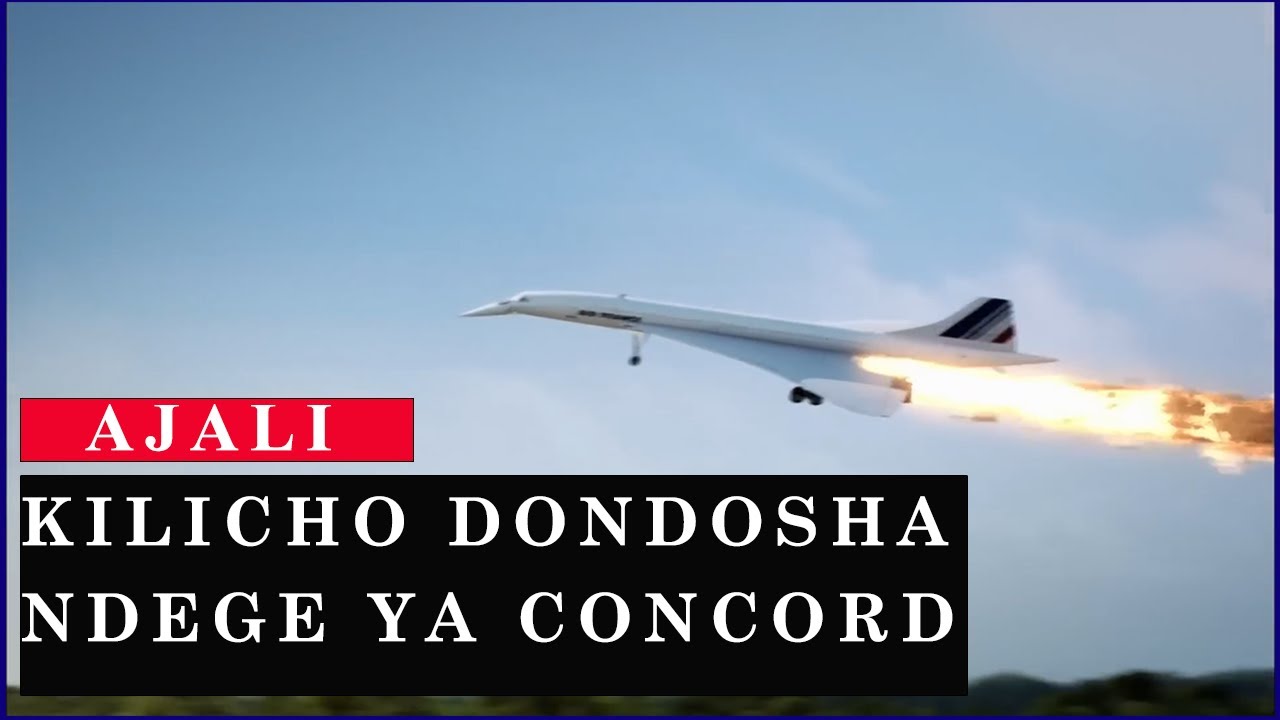 HII NDIYO SABABU YA NDEGE YA CONCORD KUDONDOKA MWAKA 2000