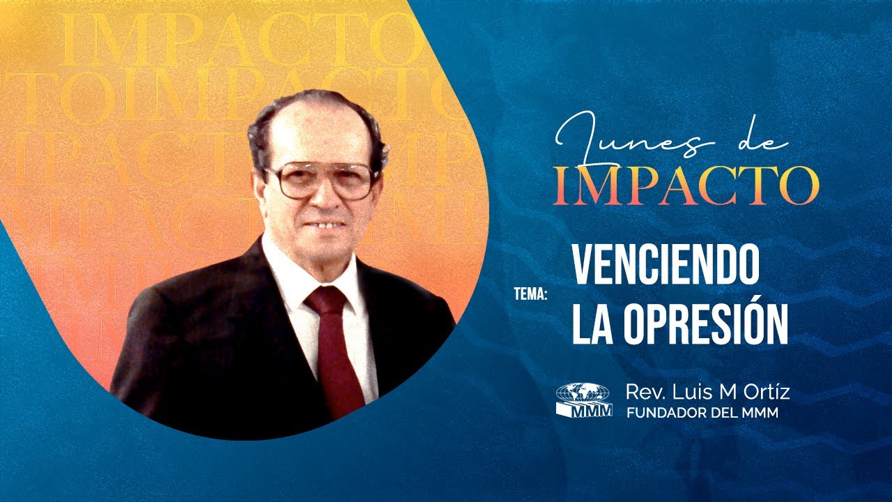 Venciendo la Opresión | Rev. Luis M. Ortiz