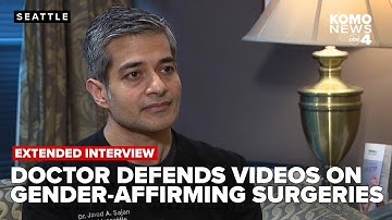 Extended interview: Doctor defends gender-affirming surgery videos, calls claims against him false