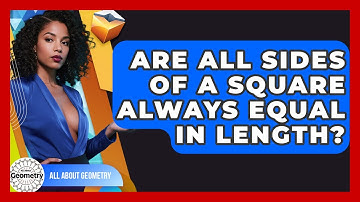 Are All Sides Of A Square Always Equal In Length? - All About Geometry