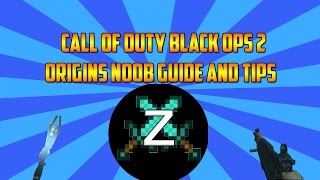 Call of Duty Black ops 2 Origins Noob Guide and tips